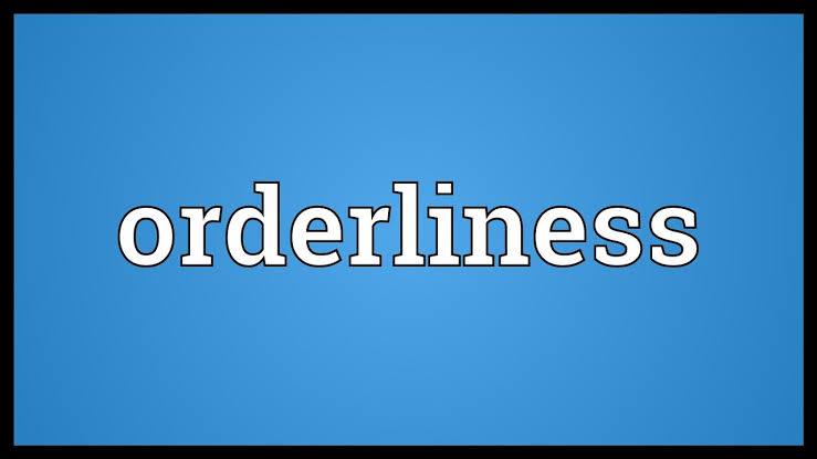 Examples Of Orderliness